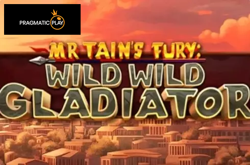 Mr Tain's Fury: Wild Wild Gladiator